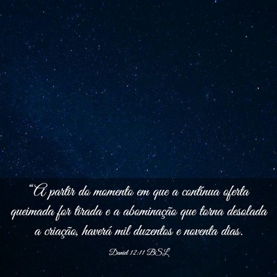 Picture 03 - Daniel 12:11 BSL - “A partir do momento em que a contínua oferta - Bible Verse Picture