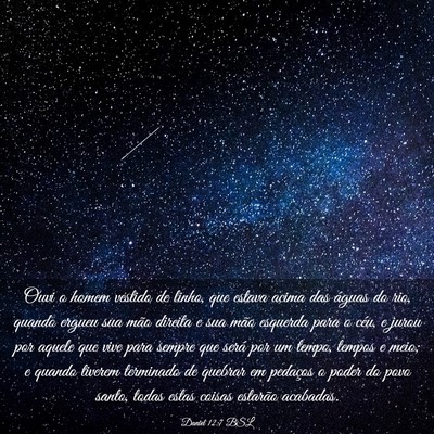 Picture 03 - Daniel 12:7 BSL - Ouvi o homem vestido de linho, que estava acima - Bible Verse Picture