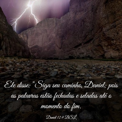 Picture 03 - Daniel 12:9 BSL - Ele disse: “Siga seu caminho, Daniel; pois as - Bible Verse Picture