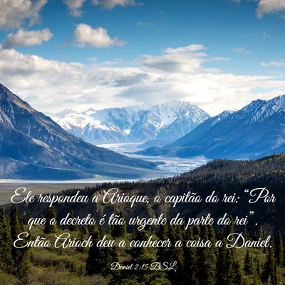 Picture 03 - Daniel 2:15 BSL - Ele respondeu a Arioque, o capitão do rei: - Bible Verse Picture