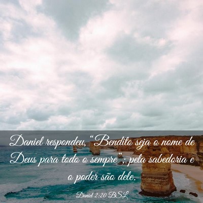 Picture 03 - Daniel 2:20 BSL - Daniel respondeu, “Bendito seja o nome de Deus - Bible Verse Picture