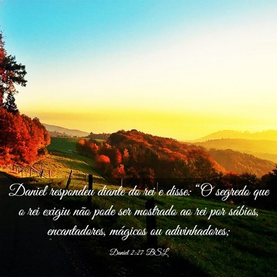 Picture 03 - Daniel 2:27 BSL - Daniel respondeu diante do rei e disse: “O - Bible Verse Picture
