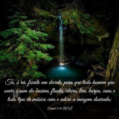 Picture 03 - Daniel 3:10 BSL - Tu, ó rei, fizeste um decreto para que todo - Bible Verse Picture