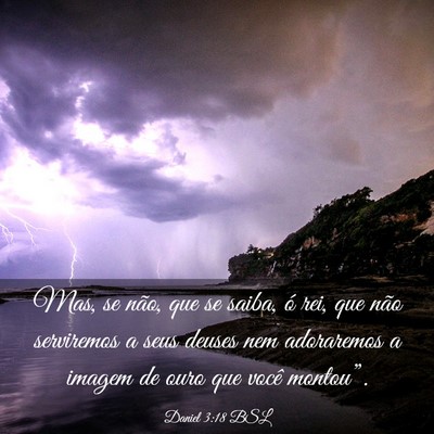 Picture 03 - Daniel 3:18 BSL - Mas, se não, que se saiba, ó rei, que não - Bible Verse Picture