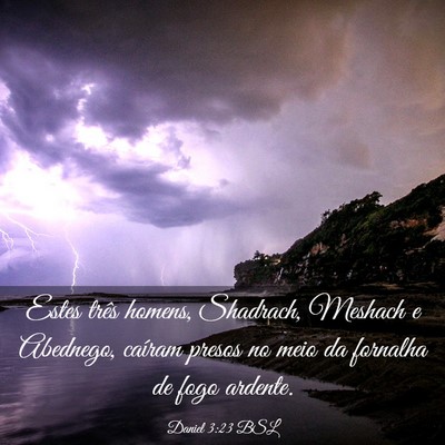 Picture 03 - Daniel 3:23 BSL - Estes três homens, Shadrach, Meshach e Abednego, - Bible Verse Picture