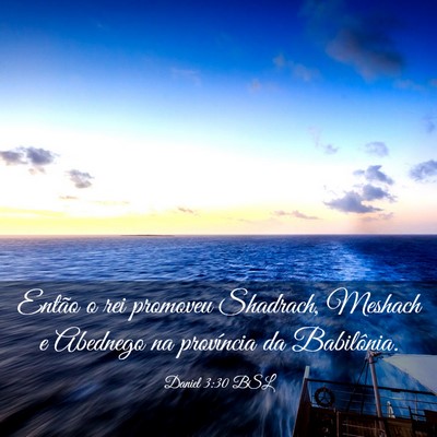 Picture 03 - Daniel 3:30 BSL - Então o rei promoveu Shadrach, Meshach e - Bible Verse Picture