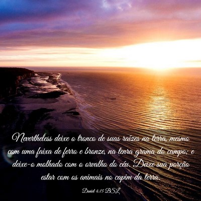 Picture 03 - Daniel 4:15 BSL - Nevertheless deixe o tronco de suas raízes na - Bible Verse Picture