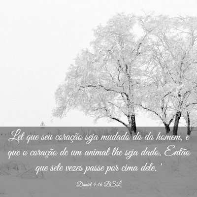 Picture 03 - Daniel 4:16 BSL - Let que seu coração seja mudado do do homem, e - Bible Verse Picture