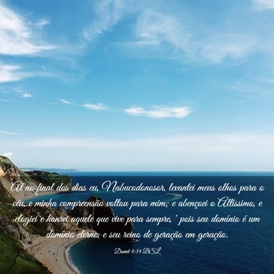 Picture 03 - Daniel 4:34 BSL - At no final dos dias eu, Nabucodonosor, levantei - Bible Verse Picture