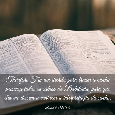 Picture 03 - Daniel 4:6 BSL - Therefore Fiz um decreto para trazer à minha - Bible Verse Picture