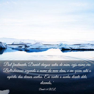 Picture 03 - Daniel 4:8 BSL - But finalmente, Daniel chegou antes de mim, cujo - Bible Verse Picture