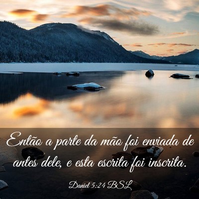 Picture 03 - Daniel 5:24 BSL - Então a parte da mão foi enviada de antes dele, - Bible Verse Picture