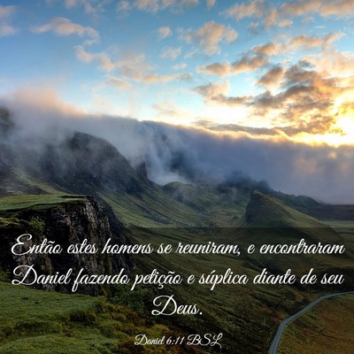 Picture 03 - Daniel 6:11 BSL - Então estes homens se reuniram, e encontraram - Bible Verse Picture