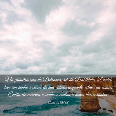 Picture 03 - Daniel 7:1 BSL - No primeiro ano de Belsazar, rei da Babilônia, - Bible Verse Picture