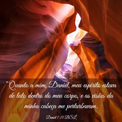 Picture 03 - Daniel 7:15 BSL - “Quanto a mim, Daniel, meu espírito estava de - Bible Verse Picture