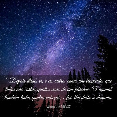 Picture 03 - Daniel 7:6 BSL - “ Depois disso, vi, e eis outro, como um - Bible Verse Picture