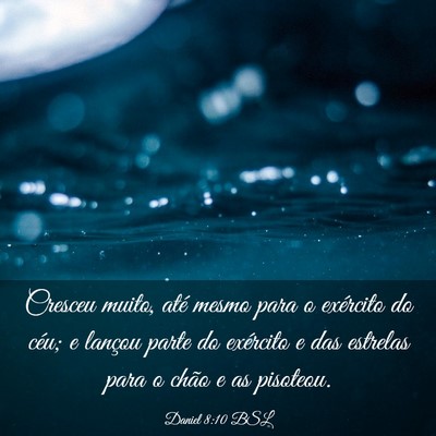 Picture 03 - Daniel 8:10 BSL - Cresceu muito, até mesmo para o exército do - Bible Verse Picture