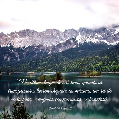 Picture 03 - Daniel 8:23 BSL - “No último tempo de seu reino, quando os - Bible Verse Picture