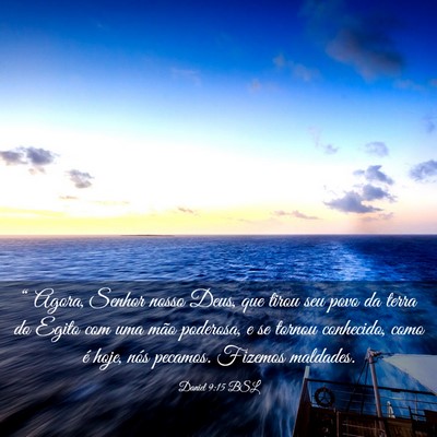Picture 03 - Daniel 9:15 BSL - “ Agora, Senhor nosso Deus, que tirou seu povo - Bible Verse Picture
