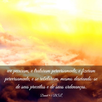 Picture 03 - Daniel 9:5 BSL - we pecaram, e trataram perversamente, e fizeram - Bible Verse Picture