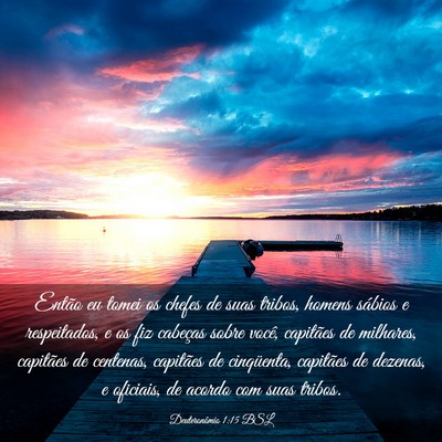 Picture 03 - Deuteronômio 1:15 BSL - Então eu tomei os chefes de suas tribos, homens - Bible Verse Picture