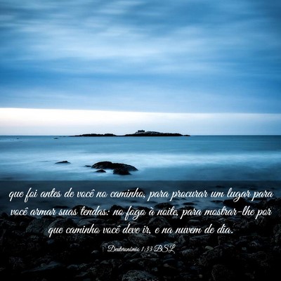Picture 03 - Deuteronômio 1:33 BSL - que foi antes de você no caminho, para procurar - Bible Verse Picture