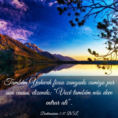 Picture 03 - Deuteronômio 1:37 BSL - Também Yahweh ficou zangado comigo por sua - Bible Verse Picture