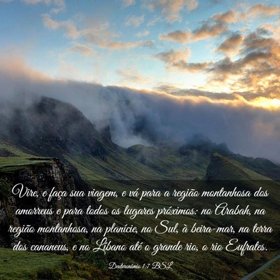 Picture 03 - Deuteronômio 1:7 BSL - Vire, e faça sua viagem, e vá para a região - Bible Verse Picture