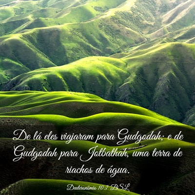 Picture 03 - Deuteronômio 10:7 BSL - De lá eles viajaram para Gudgodah; e de Gudgodah - Bible Verse Picture