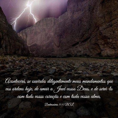 Picture 03 - Deuteronômio 11:13 BSL - Acontecerá, se ouvirdes diligentemente meus - Bible Verse Picture