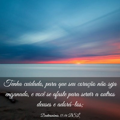 Picture 03 - Deuteronômio 11:16 BSL - Tenha cuidado, para que seu coração não seja - Bible Verse Picture