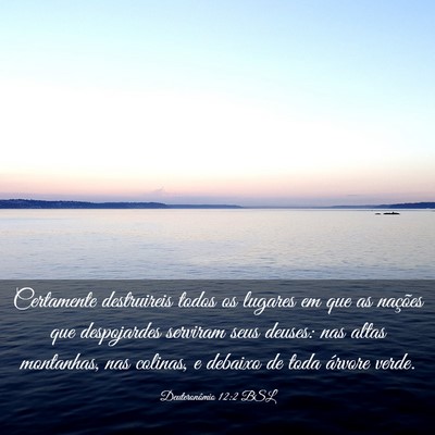 Picture 03 - Deuteronômio 12:2 BSL - Certamente destruireis todos os lugares em que as - Bible Verse Picture