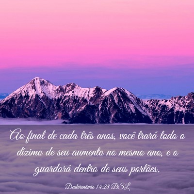 Picture 03 - Deuteronômio 14:28 BSL - Ao final de cada três anos, você trará todo o - Bible Verse Picture