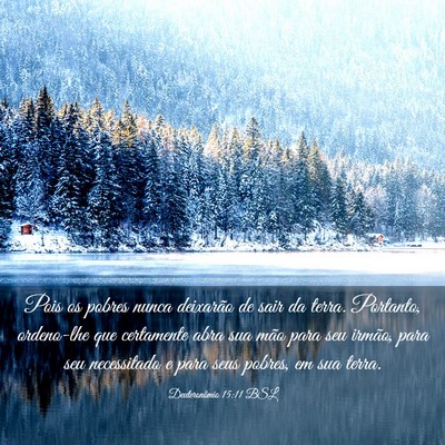 Picture 03 - Deuteronômio 15:11 BSL - Pois os pobres nunca deixarão de sair da terra. - Bible Verse Picture