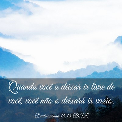 Picture 03 - Deuteronômio 15:13 BSL - Quando você o deixar ir livre de você, você - Bible Verse Picture