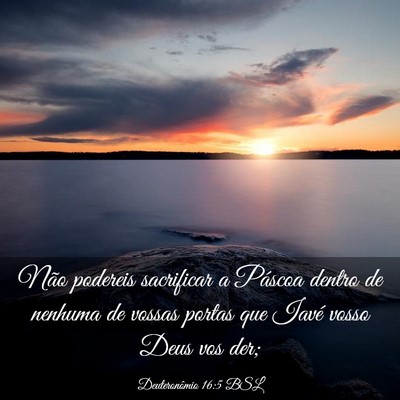 Picture 03 - Deuteronômio 16:5 BSL - Não podereis sacrificar a Páscoa dentro de - Bible Verse Picture