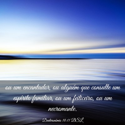 Picture 03 - Deuteronômio 18:11 BSL - ou um encantador, ou alguém que consulte um - Bible Verse Picture