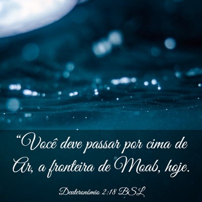 Picture 03 - Deuteronômio 2:18 BSL - “Você deve passar por cima de Ar, a fronteira - Bible Verse Picture