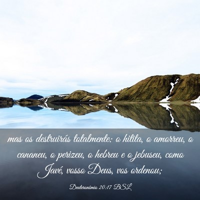Picture 03 - Deuteronômio 20:17 BSL - mas os destruirás totalmente: o hitita, o - Bible Verse Picture