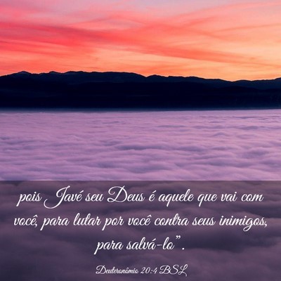 Picture 03 - Deuteronômio 20:4 BSL - pois Javé seu Deus é aquele que vai com você, - Bible Verse Picture