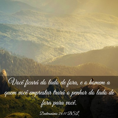 Picture 03 - Deuteronômio 24:11 BSL - Você ficará do lado de fora, e o homem a quem - Bible Verse Picture
