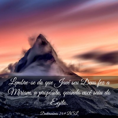 Picture 03 - Deuteronômio 24:9 BSL - Lembre-se do que Javé seu Deus fez a Miriam, a - Bible Verse Picture