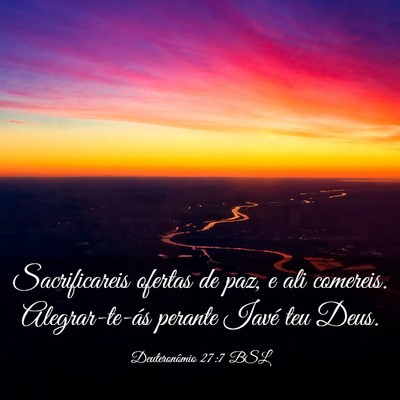 Picture 03 - Deuteronômio 27:7 BSL - Sacrificareis ofertas de paz, e ali comereis. - Bible Verse Picture