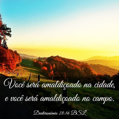 Picture 03 - Deuteronômio 28:16 BSL - Você será amaldiçoado na cidade, e você será - Bible Verse Picture