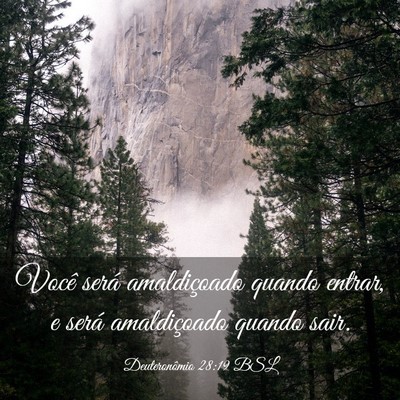 Picture 03 - Deuteronômio 28:19 BSL - Você será amaldiçoado quando entrar, e será - Bible Verse Picture