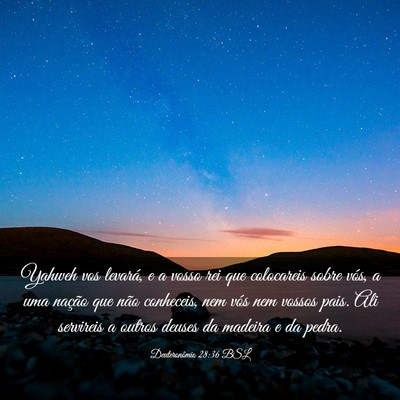 Picture 03 - Deuteronômio 28:36 BSL - Yahweh vos levará, e a vosso rei que colocareis - Bible Verse Picture