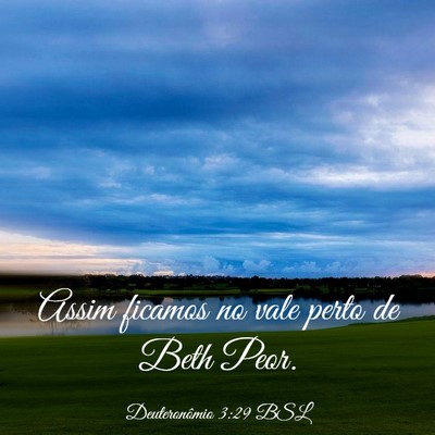 Picture 03 - Deuteronômio 3:29 BSL - Assim ficamos no vale perto de Beth - Bible Verse Picture