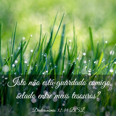 Picture 03 - Deuteronômio 32:34 BSL - “Isto não está guardado comigo, selado entre - Bible Verse Picture