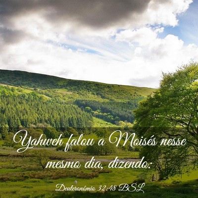 Picture 03 - Deuteronômio 32:48 BSL - Yahweh falou a Moisés nesse mesmo dia, - Bible Verse Picture