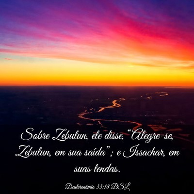 Picture 03 - Deuteronômio 33:18 BSL - Sobre Zebulun, ele disse, “Alegre-se, Zebulun, - Bible Verse Picture